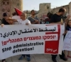 The occupation issues administrative detention orders against 100 prisoners during April